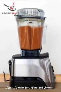 Best Blender for Nuts and Seeds